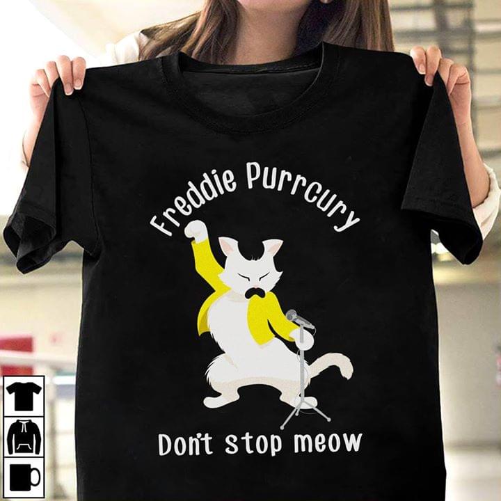 Freddie Purrcury Don't Stop Meow Shirt Freddie Purrcury Don't Stop Meow Shirt