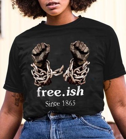 Free-ish Since 1865 Chains Of Slavery Shirt Free-ish Since 1865 Chains Of Slavery Shirt