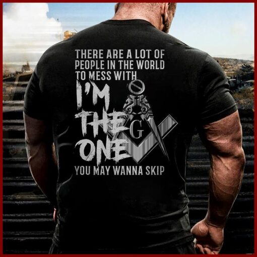 Freemasonry There Are A Lot Of People In The World To Mess With Shirt (Back Side)