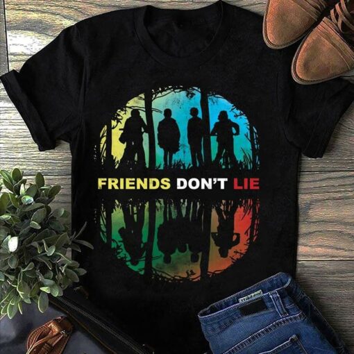 Friends Don’t Lie Shirt