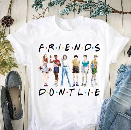 Friends Dontlie Shirt