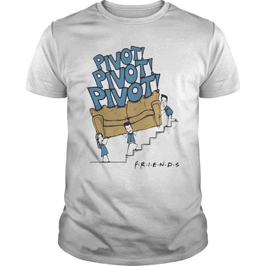 Friends Teamwork Pivot! Pivot! Pivot! Shirt Friends Teamwork Pivot! Pivot! Pivot! Shirt