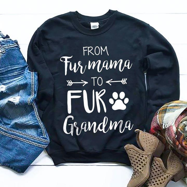From Fur Mama To Fur Grandma Shirt From Fur Mama To Fur Grandma Shirt