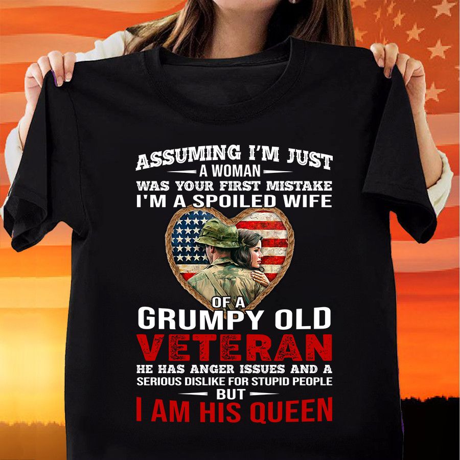 Frumpy Old Veteran I Am His Queen Shirt Frumpy Old Veteran I Am His Queen Shirt
