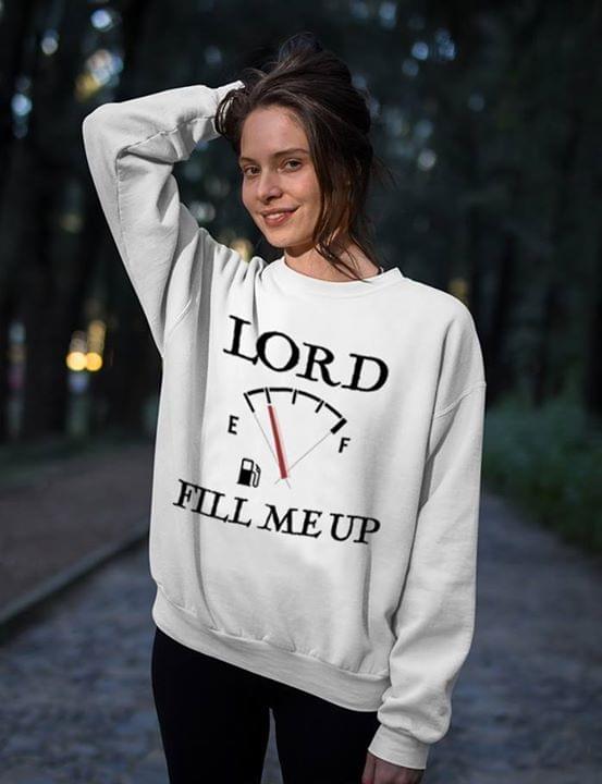 Fuel Meter Lord Fill Me Up Shirt Fuel Meter Lord Fill Me Up Shirt
