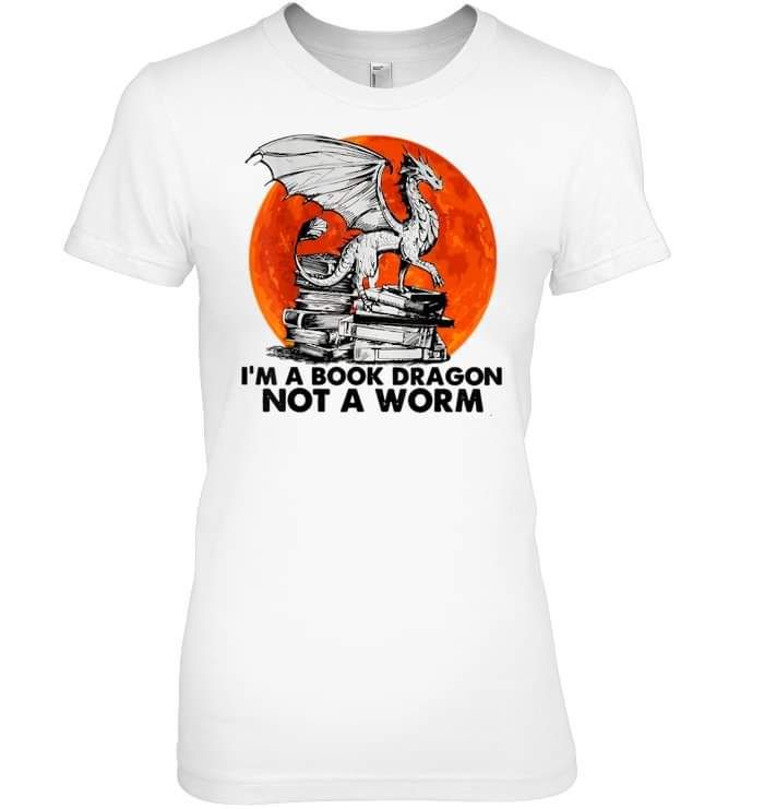 Funny Bookworm Shirt, I Am A Book Dragon Not A Worm Funny Bookworm Shirt, I Am A Book Dragon Not A Worm