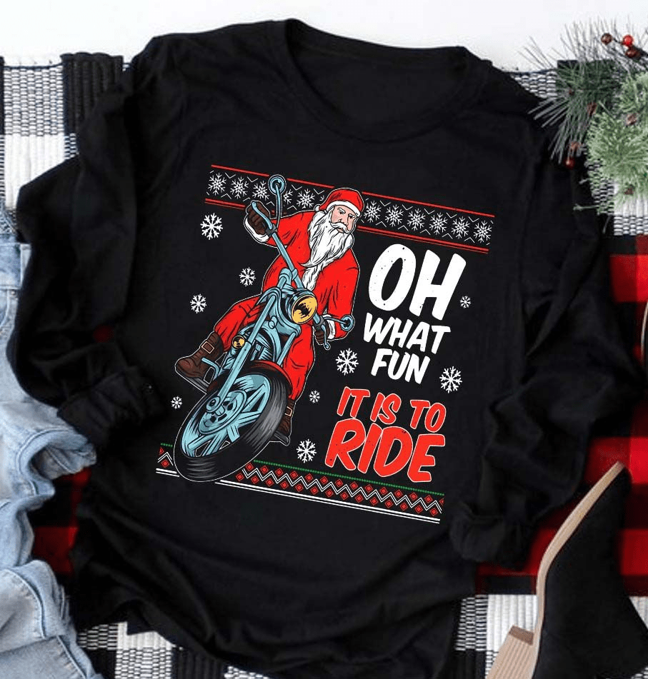 Funny Christmas Santa Claus Biker, Oh What Fun It is to Ride T-Shirt Funny Christmas Santa Claus Biker, Oh What Fun It is to Ride T-Shirt