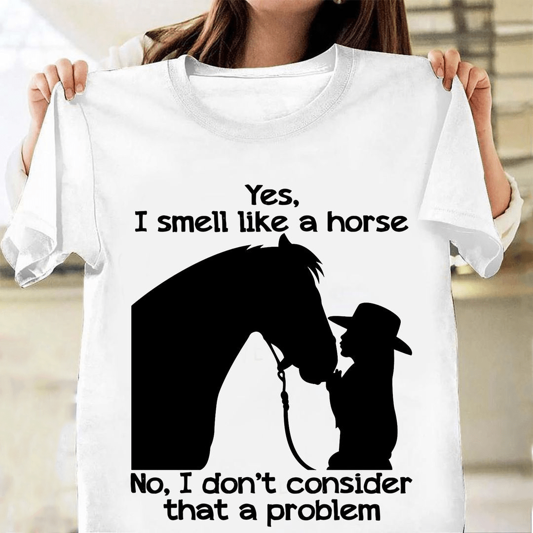 Funny Horse Girl Shirt – I Smell Like My Horse T-Shirt Gift Funny Horse Girl Shirt – I Smell Like My Horse T-Shirt Gift