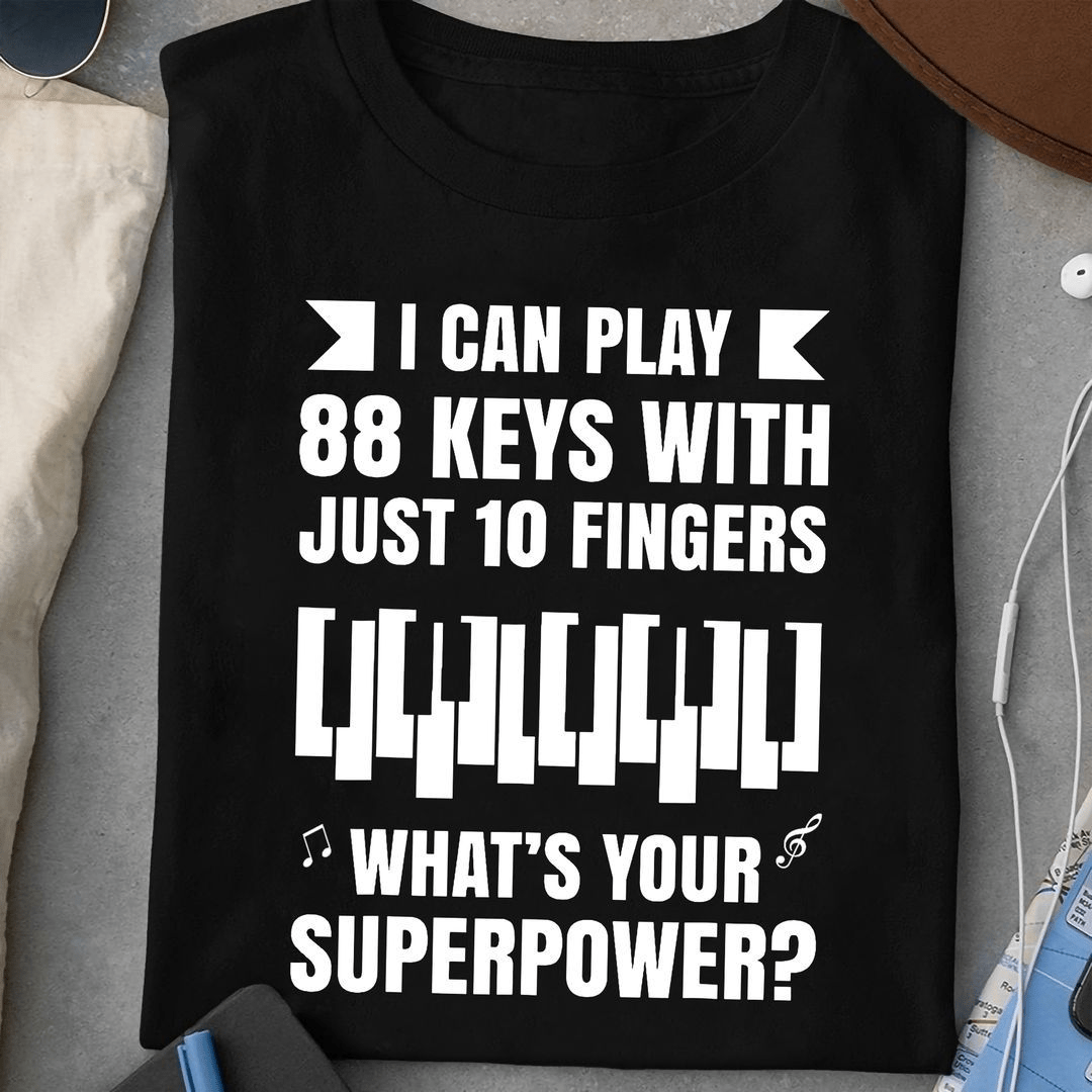Funny Piano Player Shirt – 88 Keys 10 Fingers Music T-Shirt Funny Piano Player Shirt – 88 Keys 10 Fingers Music T-Shirt
