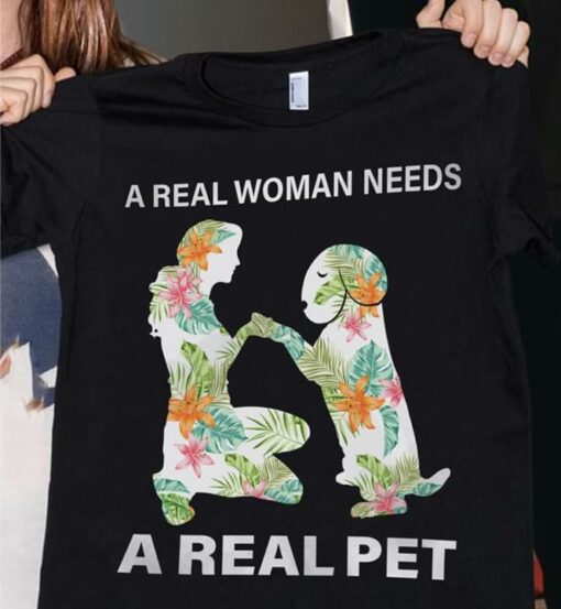 Funny Shadows Dog And Girl Real Woman Needs A Real Pet Shirt