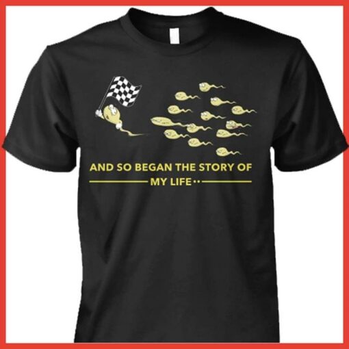 Funny Type And So Began The Story Of My Life Shirt