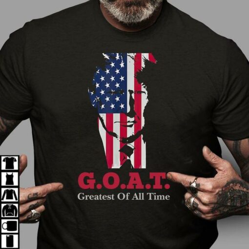 G.O.A.T Greatest Of All Time Flag Of America Joe Biden Shirt