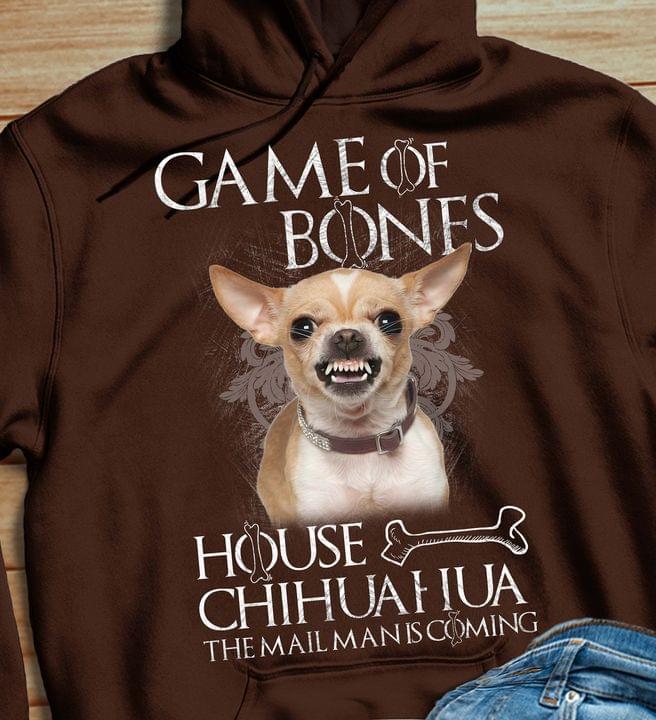 Game Of Bones House Chihuahua The Mail Man Is Coming Dog Lover Shirt Game Of Bones House Chihuahua The Mail Man Is Coming Dog Lover Shirt