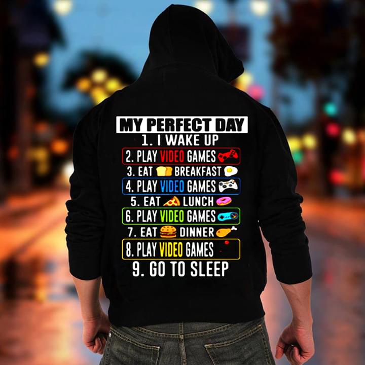 Gaming Boy My Perfect Day 1 Wake Up 2 Play Video Games Hoodie (Back Side) Gaming Boy My Perfect Day 1 Wake Up 2 Play Video Games Hoodie (Back Side)