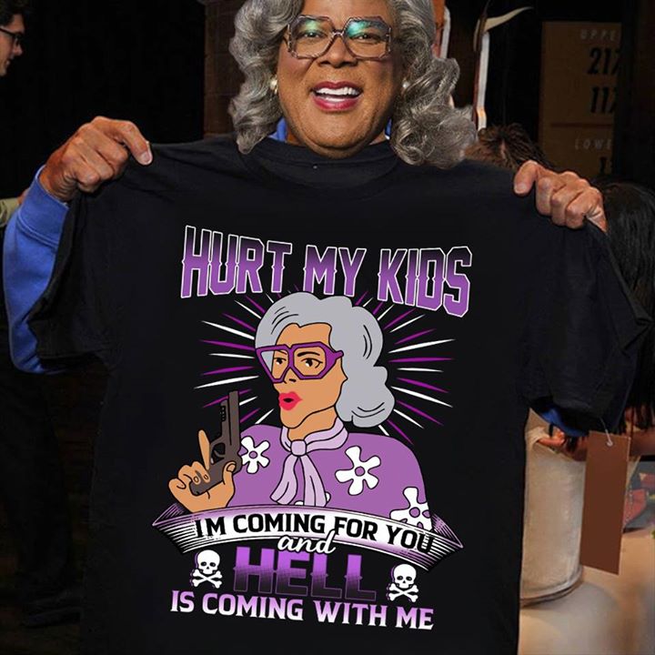Gangster Grandma Hurt My Kids Im Coming For You And Hell Is Coming With Me Shirt Gangster Grandma Hurt My Kids Im Coming For You And Hell Is Coming With Me Shirt