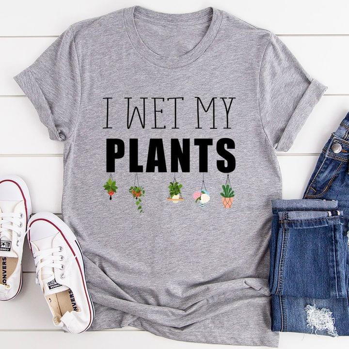 Garden Love I Wet My Plants Shirt Garden Love I Wet My Plants Shirt