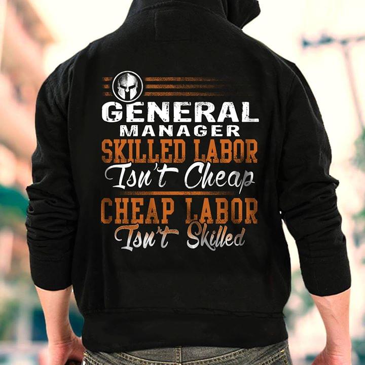 General Manager Skilled Labor Isn’t Cheap Cheap Labor Isn’t Skilled Hoodie (Back Side) General Manager Skilled Labor Isn’t Cheap Cheap Labor Isn’t Skilled Hoodie (Back Side)