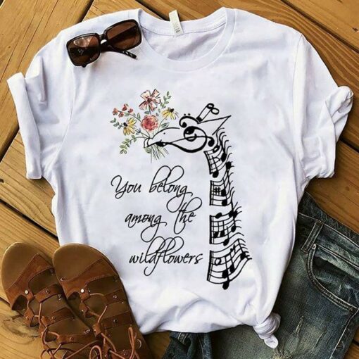 Giraffe Music Style Shaped And Flowers You Belong Among The Wildflowers Shirt