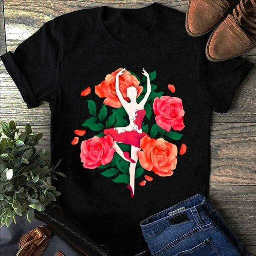 Girl Lady Ballet Dancer Roses Flowers Shirt