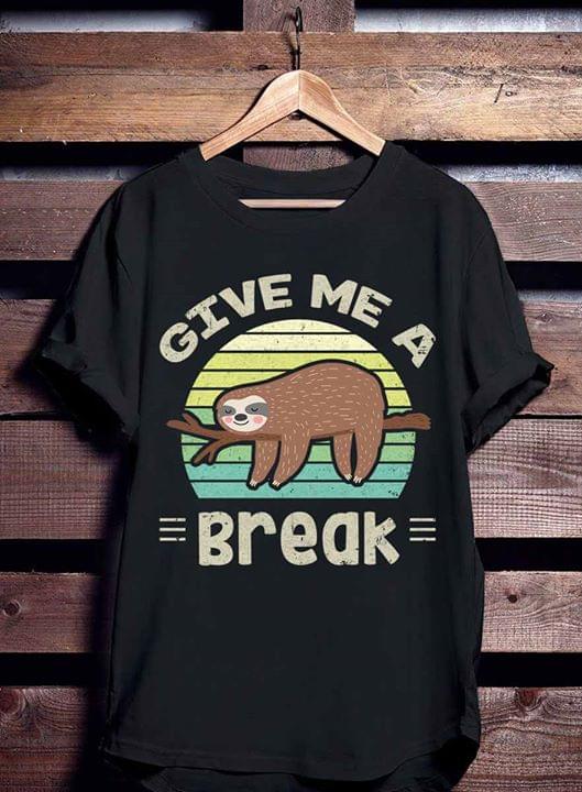 Give Me A Break Shirt Give Me A Break Shirt