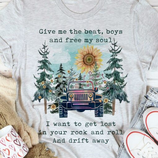 Give Me The Beat Boys And Free My Soul I Want To Get Lost In Your Rock And Roll And Drift Away Landscape Sunflower Jeep Car Shirt