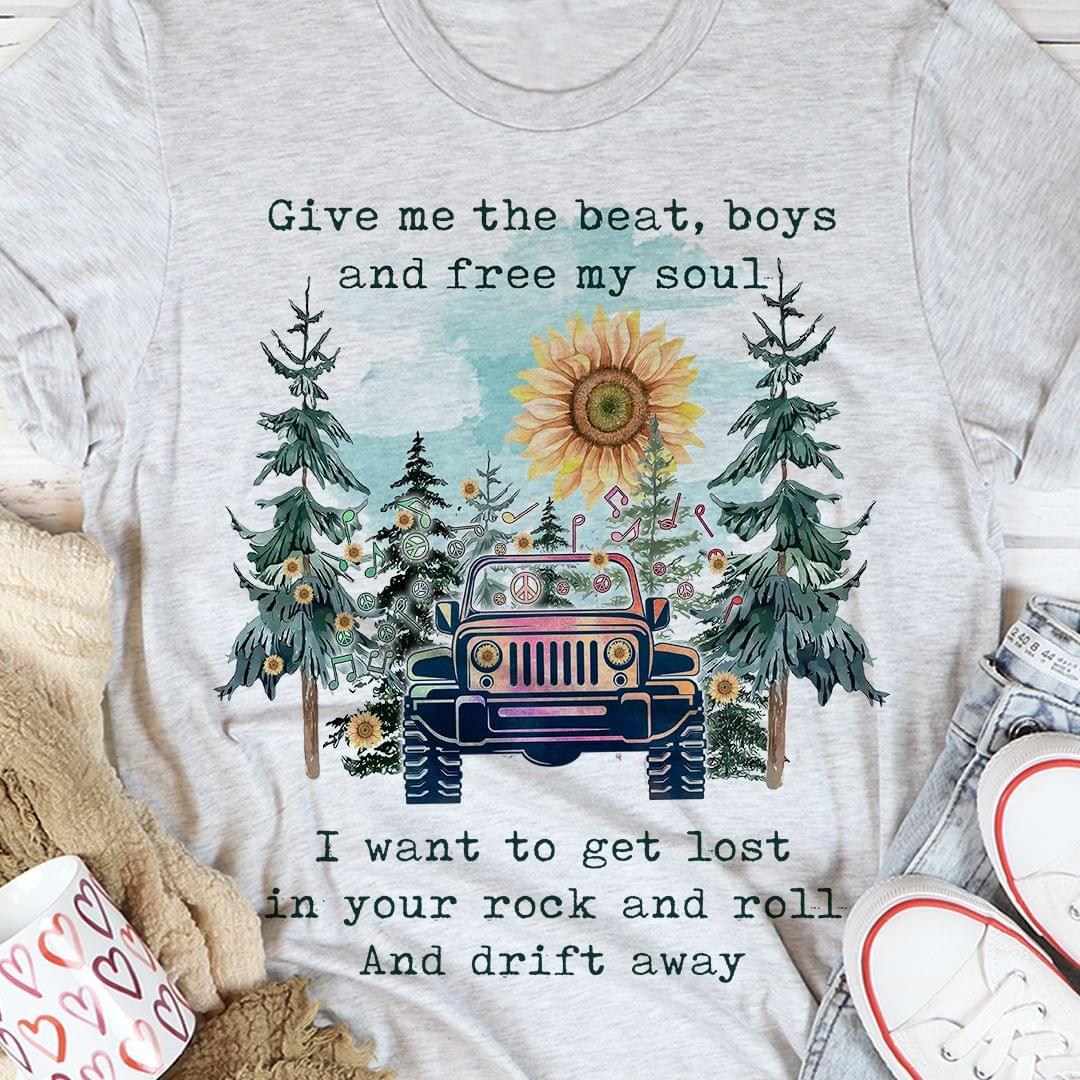 Give Me The Beat Boys And Free My Soul I Want To Get Lost In Your Rock And Roll And Drift Away Landscape Sunflower Jeep Car Shirt Give Me The Beat Boys And Free My Soul I Want To Get Lost In Your Rock And Roll And Drift Away Landscape Sunflower Jeep Car Shirt