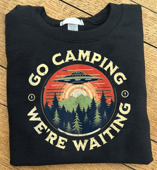 Go Camping We’re Waiting UFO Outdoor Life T-Shirt