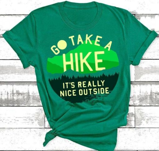 Go Take A Hike It’s Really Nice Outside Jungle Trees River Mountain Shirt