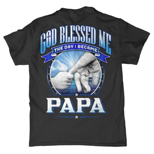 God Blessed Me The Day I Became Papa Shirt