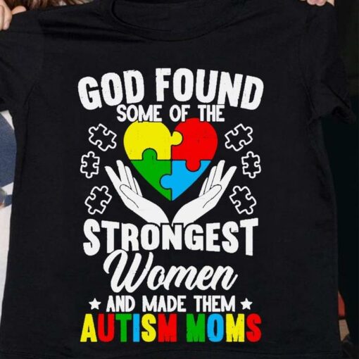 God Found Some Of The Strongest Women And Made Them Autism Moms Hands Holding Autism Heart Family Shirt