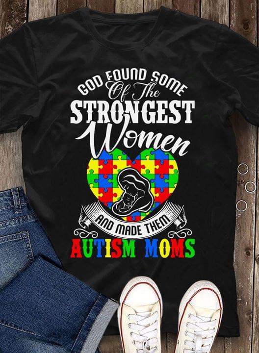 God Found Some Of The Strongest Women And Made Them Autism Moms Mother Hugging Baby Autism Heart Family Shirt God Found Some Of The Strongest Women And Made Them Autism Moms Mother Hugging Baby Autism Heart Family Shirt