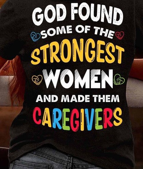 God Found Some Of The Strongest Women And Made Them Caregivers Hearts Shirt God Found Some Of The Strongest Women And Made Them Caregivers Hearts Shirt