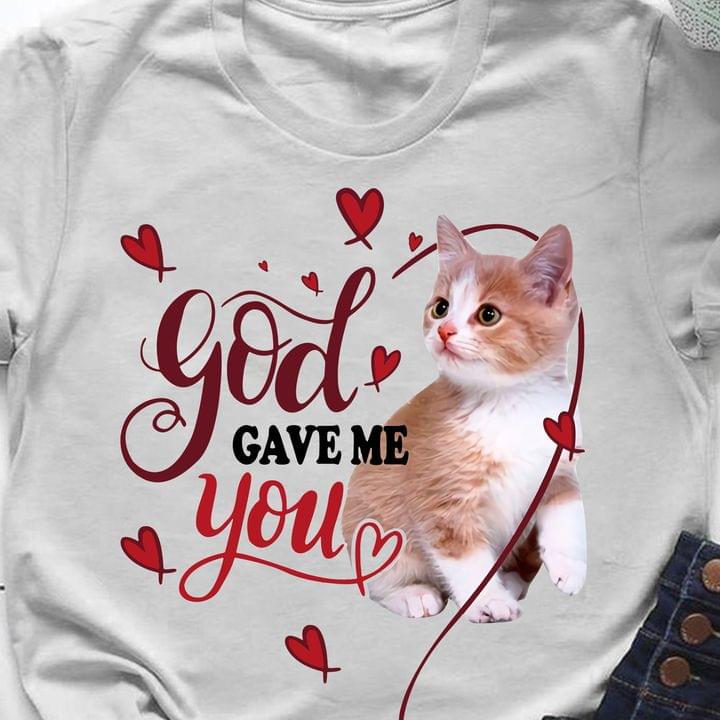 God Gave Me You Cute Cat Shirt God Gave Me You Cute Cat Shirt