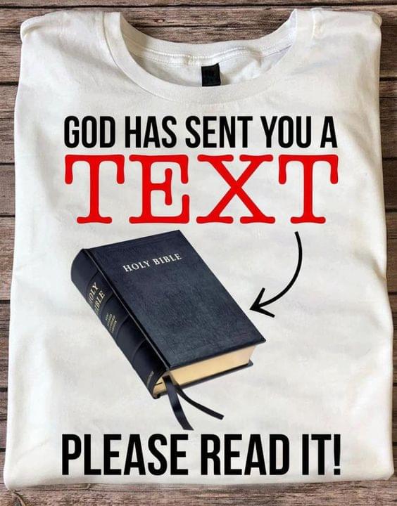 God Has Sent You A Text Please Read It Holy Bible Book Shirt God Has Sent You A Text Please Read It Holy Bible Book Shirt