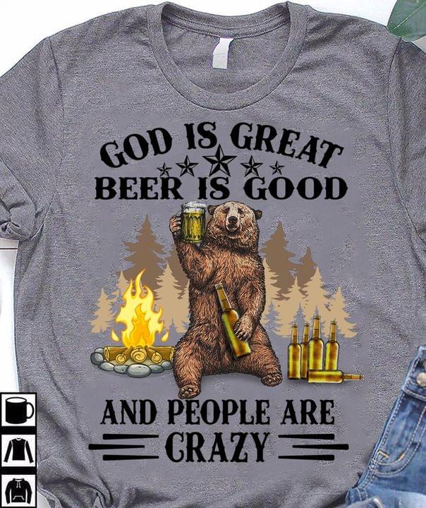 God Is Great Beer Is Good People Crazy Camping Bear With Campfire Outdoor Shirt God Is Great Beer Is Good People Crazy Camping Bear With Campfire Outdoor Shirt