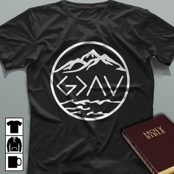 God Is Greater Than The Sky and Ground Shirt God Is Greater Than The Sky and Ground Shirt