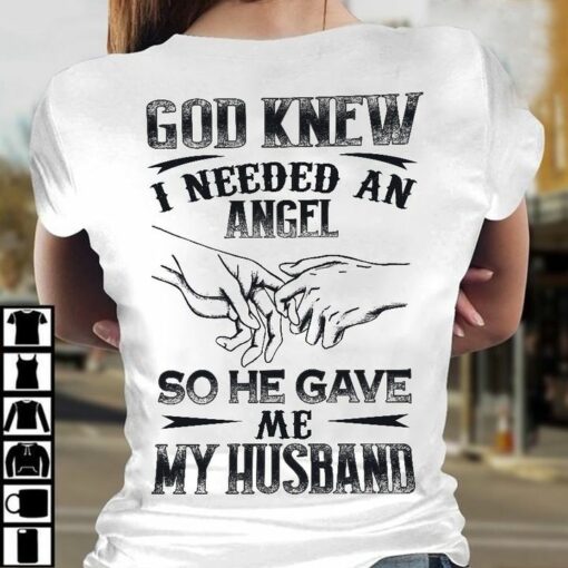 God Knew I Needed An Angel So He Gave Me My Husband Hands Holding Black Quote Shirt