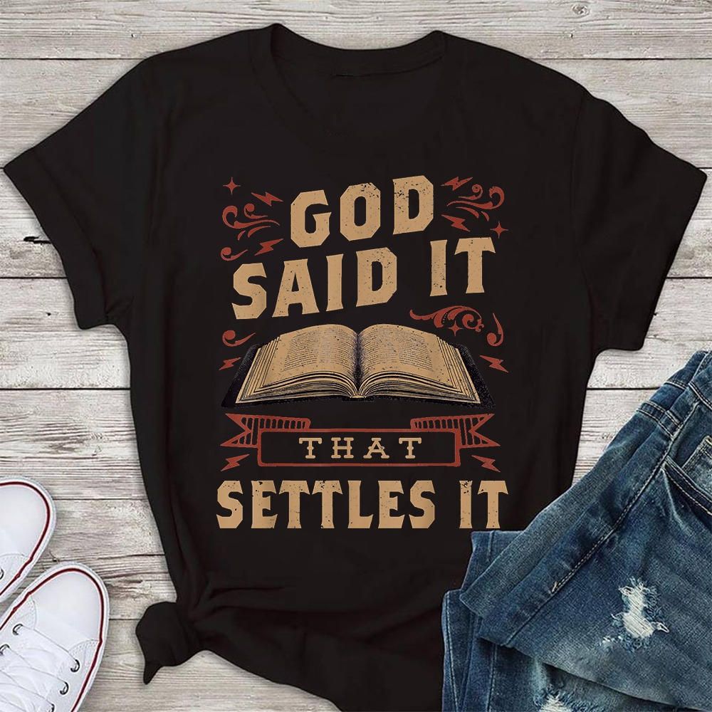 God Said It That Settles It , Bookworm Shirt God Said It That Settles It , Bookworm Shirt