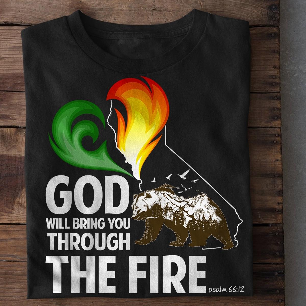 God Will Bring You Through The Fire Wild Life Bear Shirt God Will Bring You Through The Fire Wild Life Bear Shirt