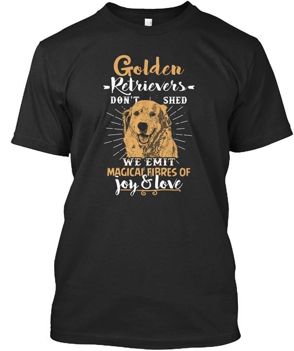 Golden Retrievers Don't Shed We Emit Shirt Golden Retrievers Don't Shed We Emit Shirt
