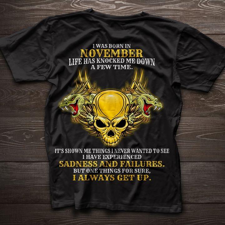 Golden Skulls And Dual Dragons I Was Born In November Life Has Knocked Shirt (Back Side) Golden Skulls And Dual Dragons I Was Born In November Life Has Knocked Shirt (Back Side)