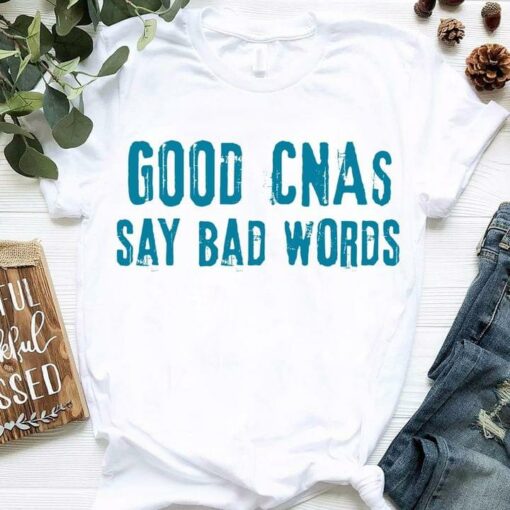 Good CNAs Say Bad Words Simple Shirt