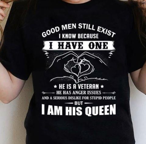 Good Men Still Exist I Know Because I Have One Love Veteran Family Shirt Good Men Still Exist I Know Because I Have One Love Veteran Family Shirt