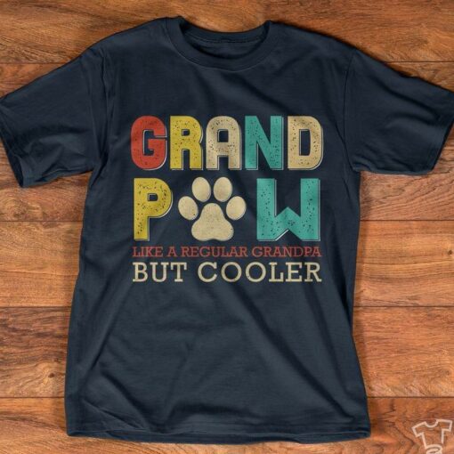 Grand Pow Like A Regular Grandpa But Cooler Dogs Footprint Shirt