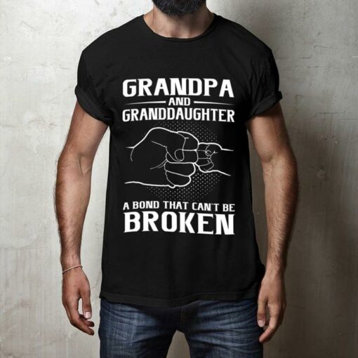 Grandpa And Granddaughter A Bond That Can’t Be Broken Fist Bumb Shirt