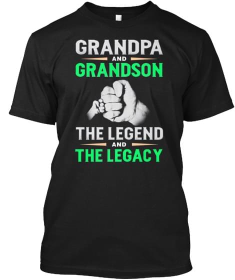 Grandpa And Grandson The Legend And The Legacy Shirt Grandpa And Grandson The Legend And The Legacy Shirt