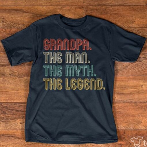 Grandpa The Man The Myth The Legend Shirt