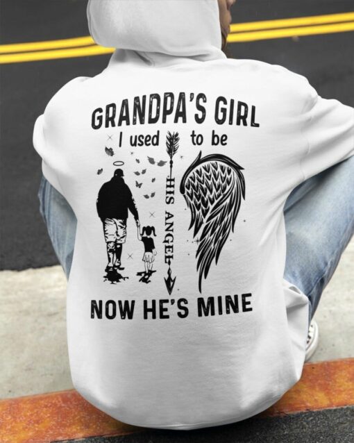 Grandpa’s Girl I used To be Now He’s Mine Shirt