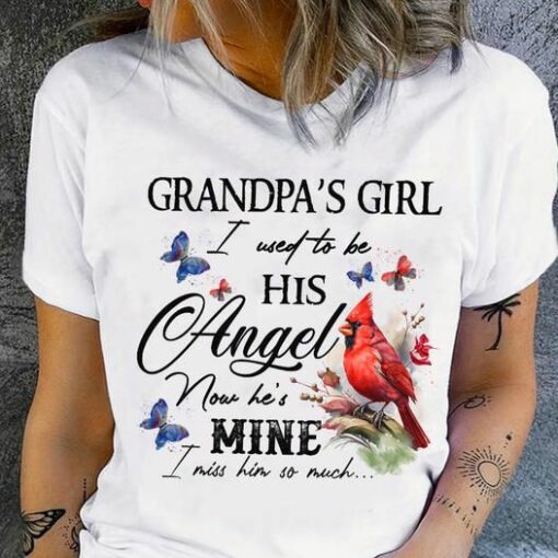 Grandpa’s Girl Used To Be His Angel Now He’s Mine I Miss Him So Much Shirt