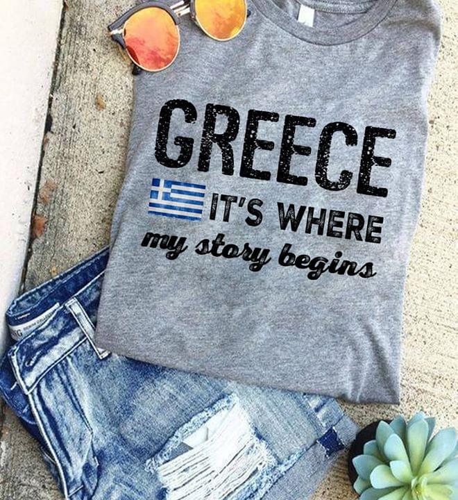 Greece It's Where My Story Begins Greece Flag Shirt Greece It's Where My Story Begins Greece Flag Shirt